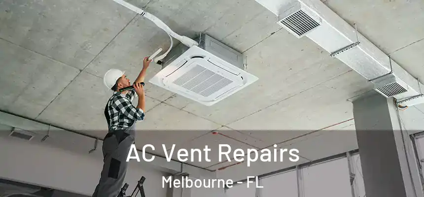 AC Vent Repairs Melbourne - FL