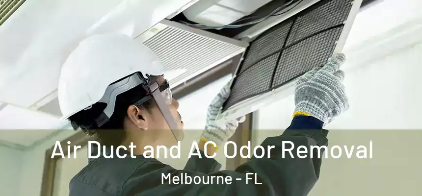 Air Duct and AC Odor Removal Melbourne - FL