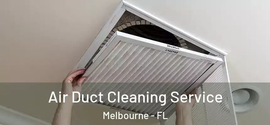 Air Duct Cleaning Service Melbourne - FL