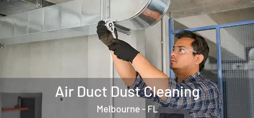 Air Duct Dust Cleaning Melbourne - FL