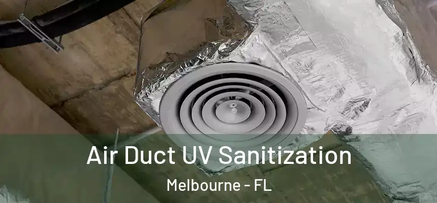 Air Duct UV Sanitization Melbourne - FL