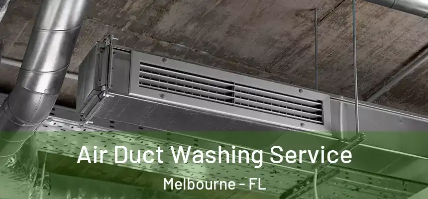 Air Duct Washing Service Melbourne - FL