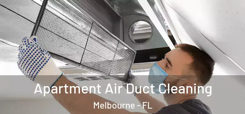 Apartment Air Duct Cleaning Melbourne - FL