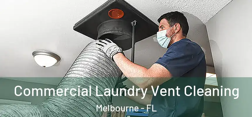 Commercial Laundry Vent Cleaning Melbourne - FL