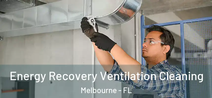 Energy Recovery Ventilation Cleaning Melbourne - FL