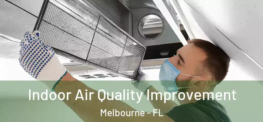 Indoor Air Quality Improvement Melbourne - FL