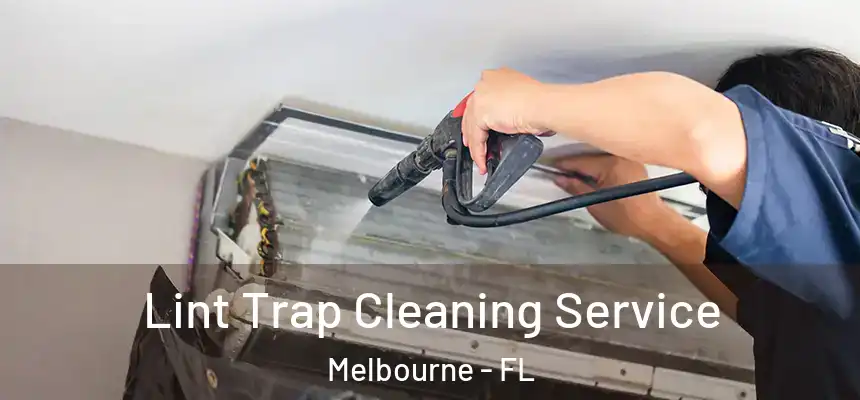 Lint Trap Cleaning Service Melbourne - FL