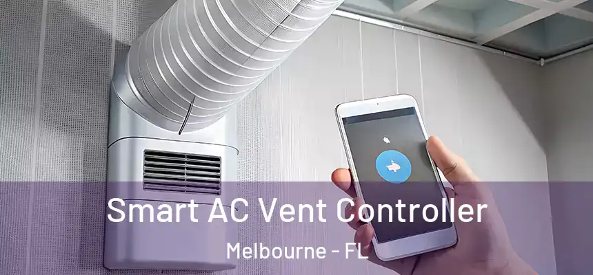 Smart AC Vent Controller Melbourne - FL